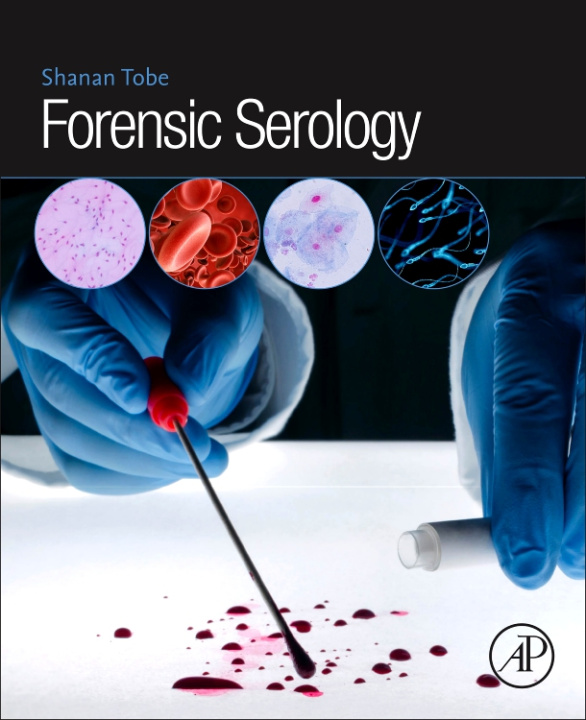 Книга Forensic Serology Shanan Tobe