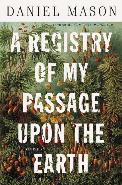 Könyv A Registry of My Passage Upon the Earth: Stories 