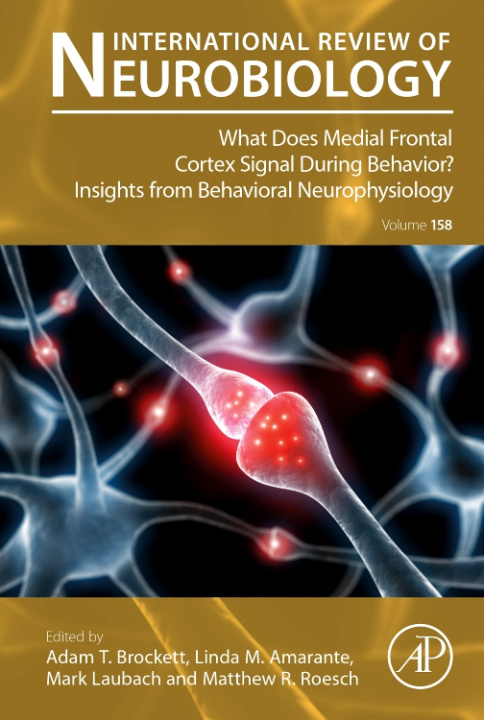 Kniha What does Medial Frontal Cortex Signal During Behavior? Insights from Behavioral Neurophysiology 