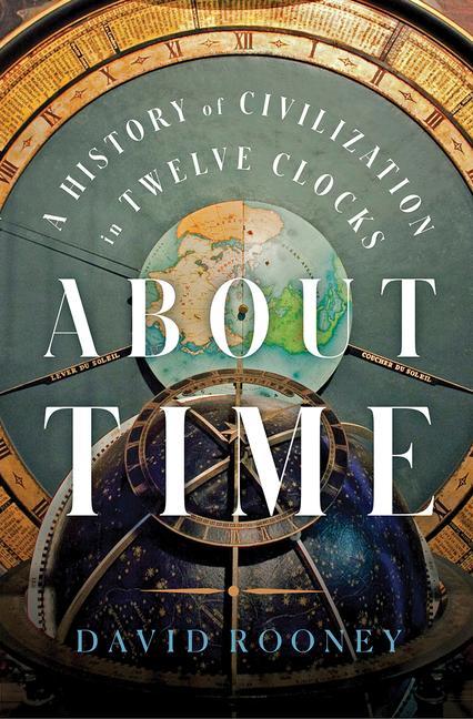 Könyv About Time - A History of Civilization in Twelve Clocks 