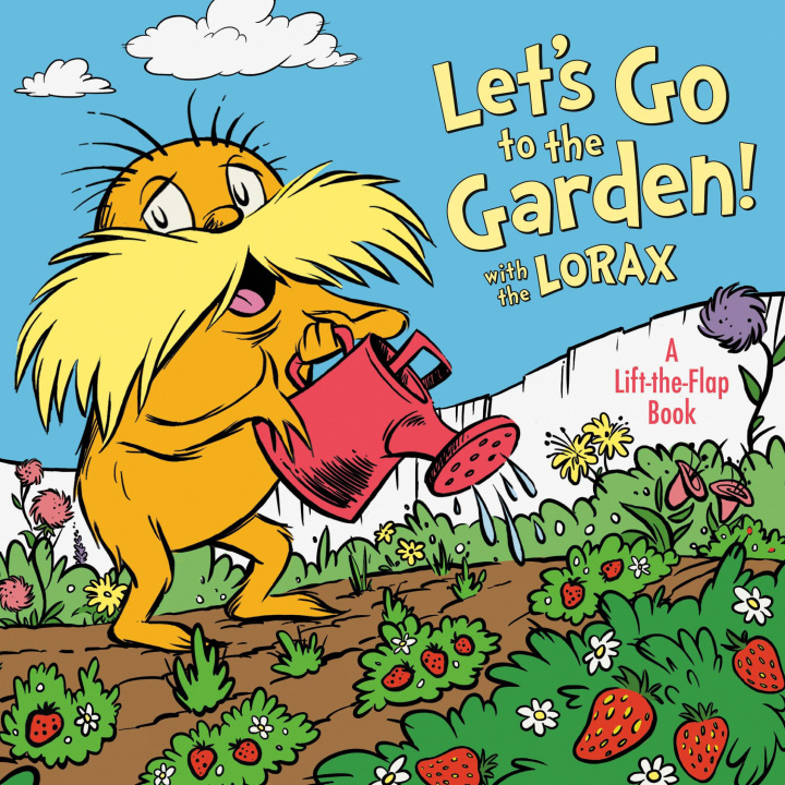 Könyv Let's Go to the Garden! With Dr. Seuss's Lorax 