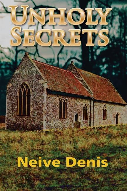Kniha Unholy Secrets Neive Denis