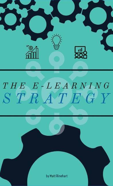Knjiga E-Learning Strategy Matthew W. Rinehart