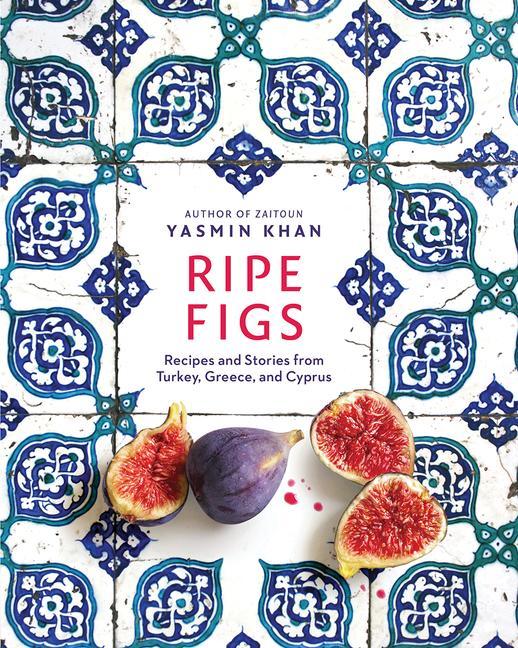 Kniha Ripe Figs - Recipes and Stories from Turkey, Greece, and Cyprus 