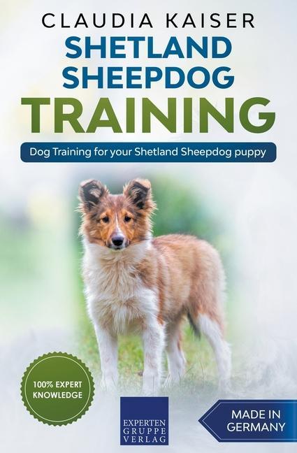 Kniha Shetland Sheepdog Training - Dog Training for your Shetland Sheepdog puppy 