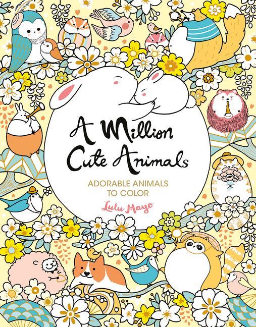 Kniha A Million Cute Animals: Adorable Animals to Color 