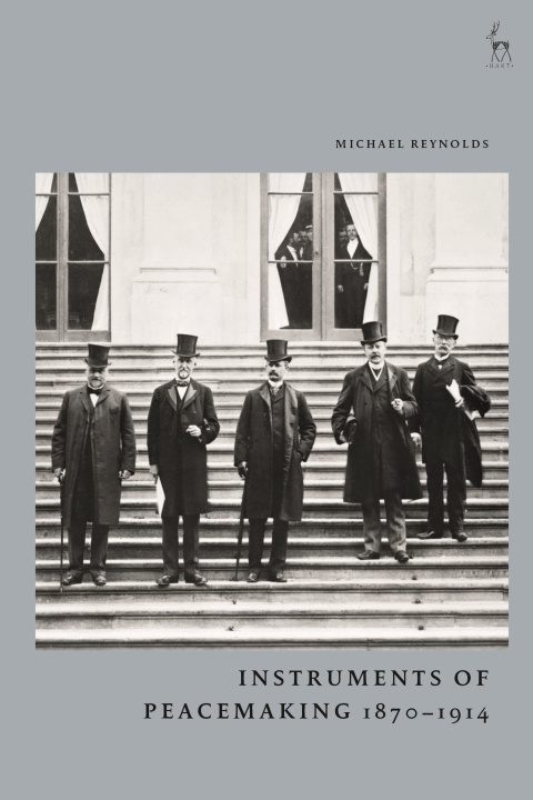 Knjiga Instruments of Peacemaking 1870-1914 REYNOLDS MICHAEL