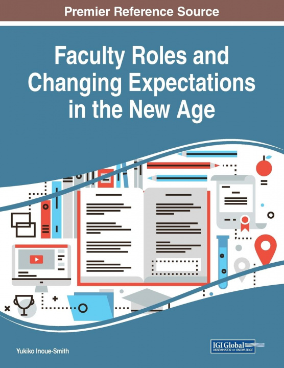 Knjiga Faculty Roles and Changing Expectations in the New Age Yukiko Inoue-Smith