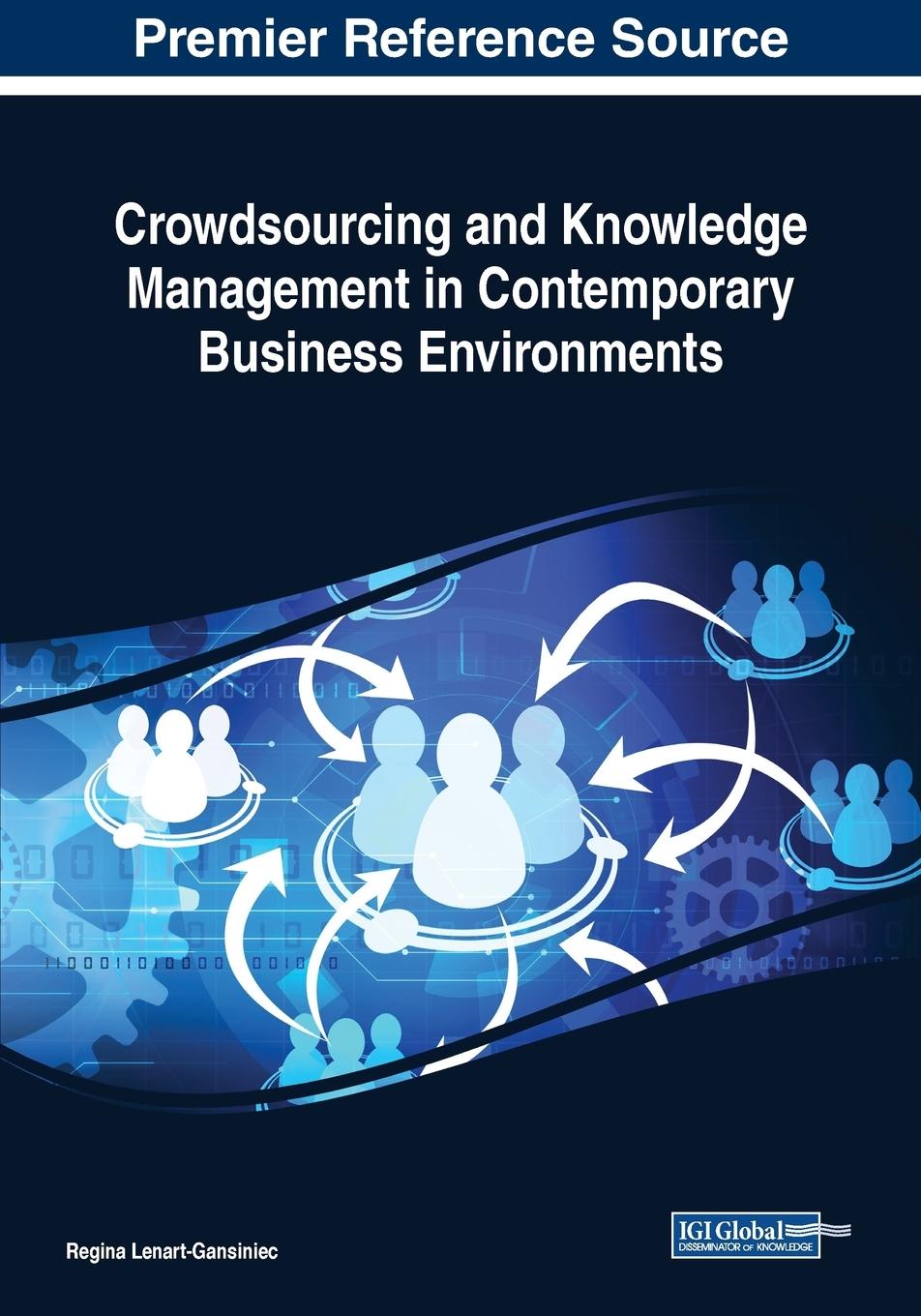 Knjiga Crowdsourcing and Knowledge Management in Contemporary Business Environments Regina Lenart-Gansiniec