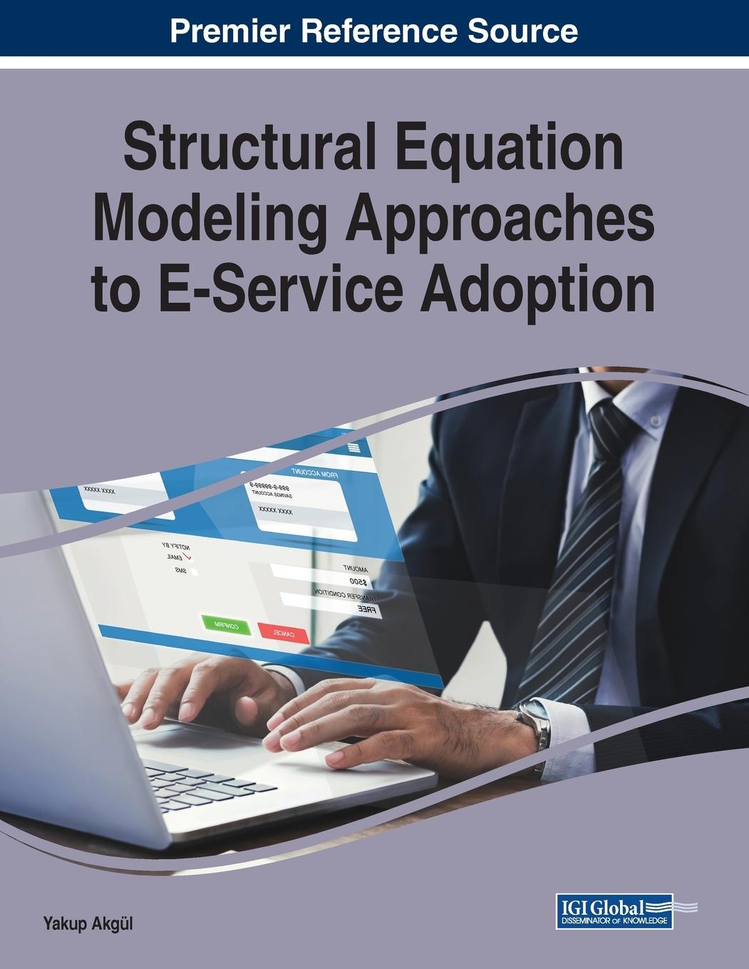 Knjiga Structural Equation Modeling Approaches to E-Service Adoption Yakup Akgül