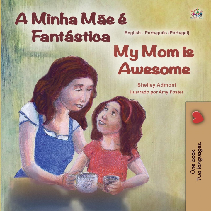 Könyv My Mom is Awesome (Portuguese English Bilingual Book for Kids- Portugal) Kidkiddos Books
