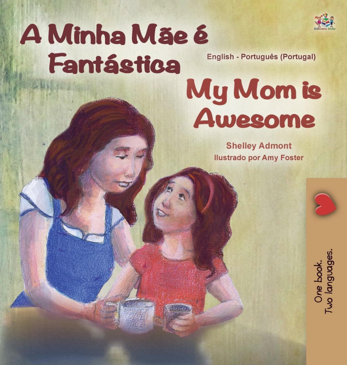 Книга My Mom is Awesome (Portuguese English Bilingual Book for Kids- Portugal) Kidkiddos Books