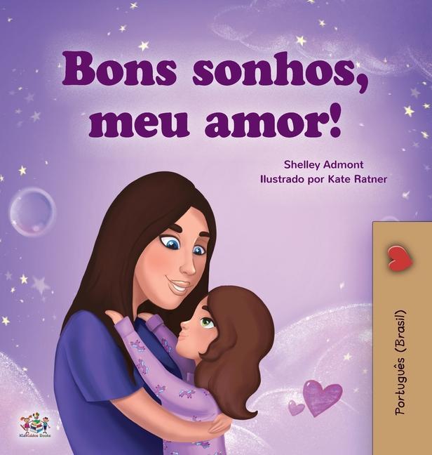 Carte Sweet Dreams, My Love (Portuguese Children's Book for Kids -Brazil) Kidkiddos Books