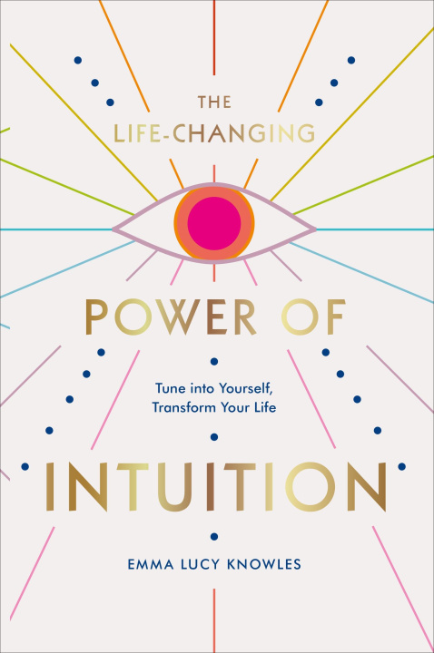 Knjiga Life-Changing Power of Intuition Emma Lucy Knowles