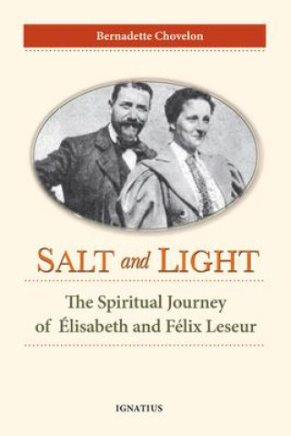 Carte Salt and Light: The Spiritual Journey of Élisabeth and Félix Leseur 