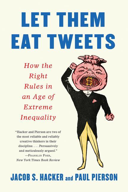 Könyv Let them Eat Tweets - How the Right Rules in an Age of Extreme Inequality Paul Pierson