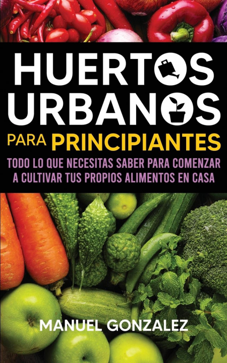 Книга Huertos urbanos para principiantes 