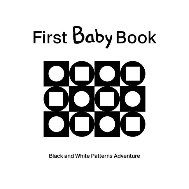 Книга First Baby Book: Black and White Patterns Adventure 