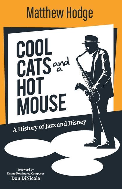 Kniha Cool Cats and a Hot Mouse: A History of Jazz and Disney Don Dinicola