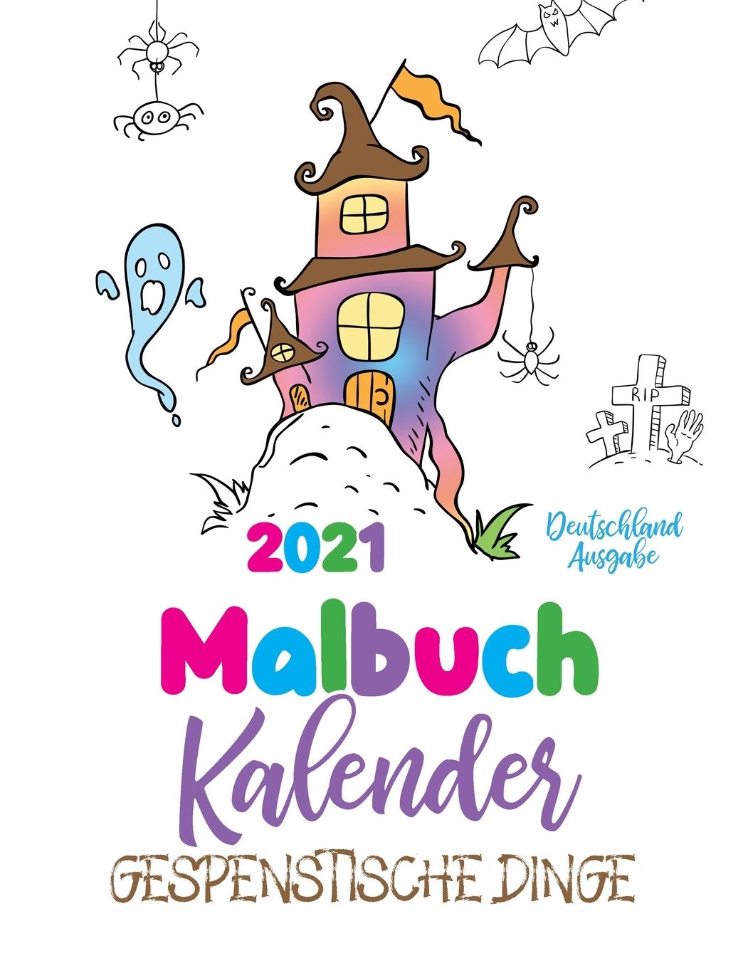 Kniha Malbuch Kalender 2021 Gespenstische Dinge (Deutschland Ausgabe) Gumdrop Press