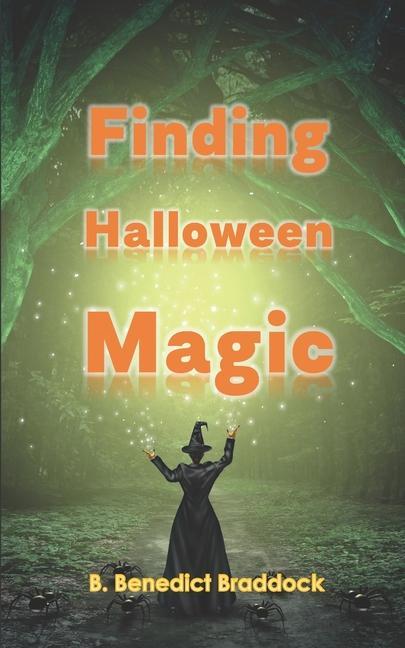 Knjiga Finding Halloween Magic B. Benedict Braddock