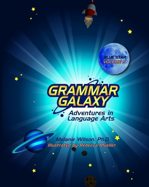 Knjiga Grammar Galaxy: Blue Star: Adventures in Language Arts Rebecca Mueller