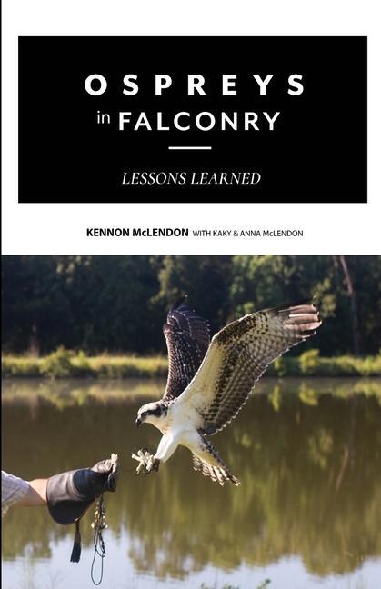 Könyv Ospreys in Falconry Kaky McLendon