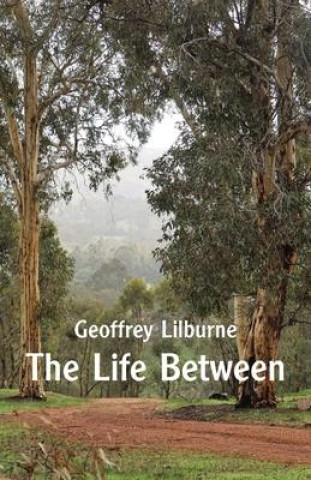 Boek Life Between Geoffrey Lilburne