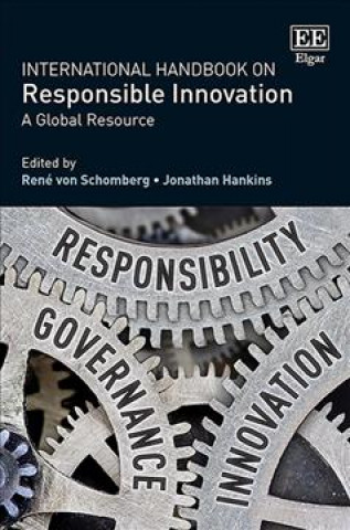 Kniha International Handbook on Responsible Innovation – A Global Resource René Von Schomberg