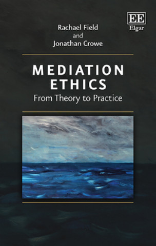 Książka Mediation Ethics - From Theory to Practice Rachael Field