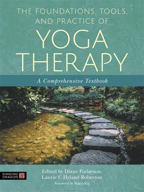 Carte Yoga Therapy Foundations, Tools, and Practice Laurie Hyland Robertson