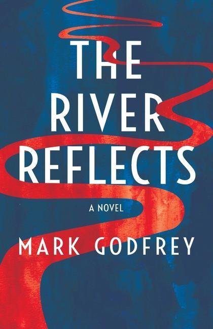 Knjiga River Reflects Mark Godfrey