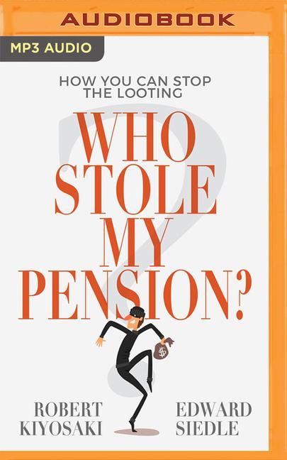 Digital Who Stole My Pension?: How You Can Stop the Looting Edward Siedle