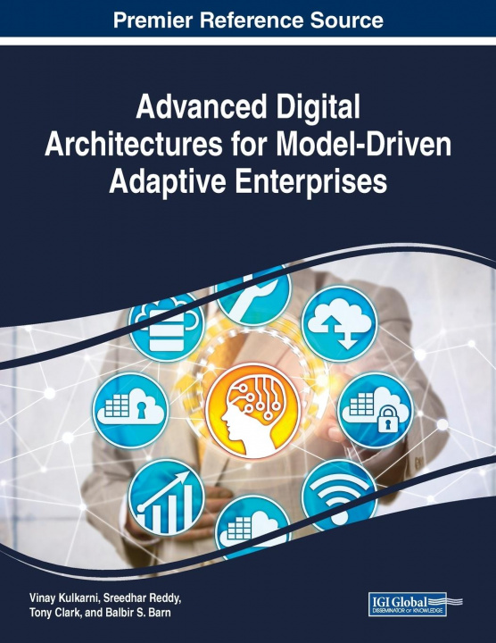 Knjiga Advanced Digital Architectures for Model-Driven Adaptive Enterprises Vinay Kulkarni