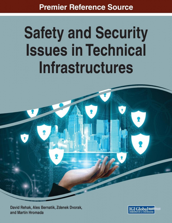 Knjiga Safety and Security Issues in Technical Infrastructures David Rehak