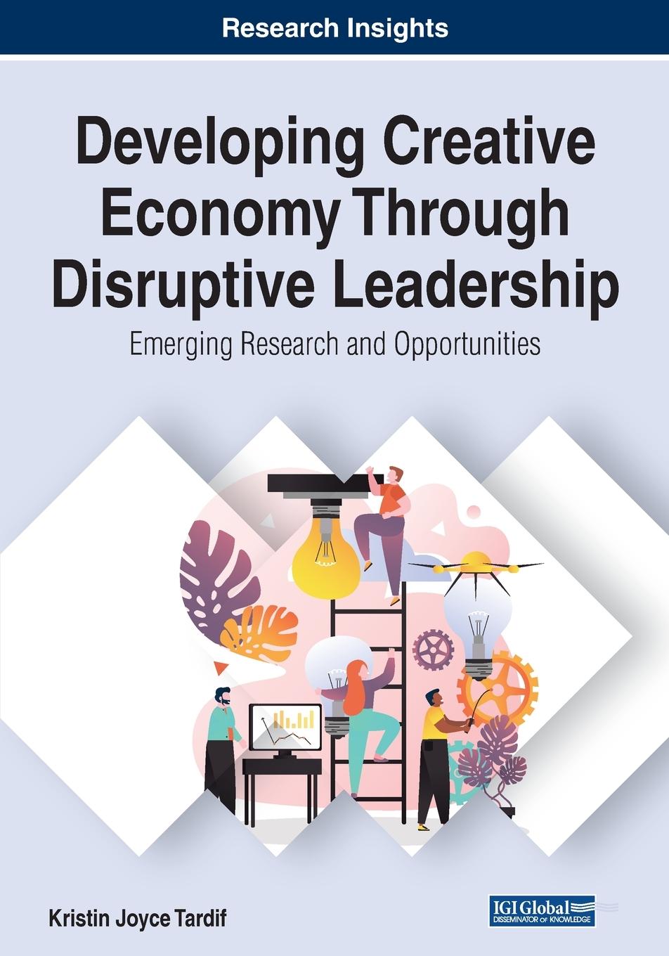 Könyv Developing Creative Economy Through Disruptive Leadership Tardif Kristin Joyce Tardif