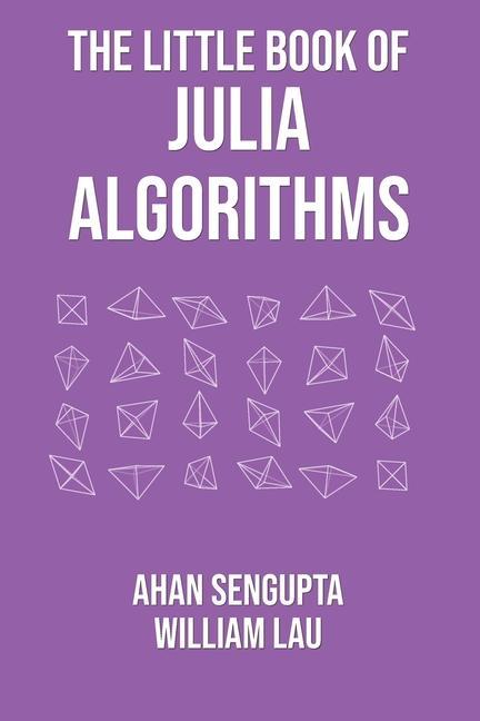 Carte The Little Book of Julia Algorithms: A workbook to develop fluency in Julia programming Ahan SenGupta