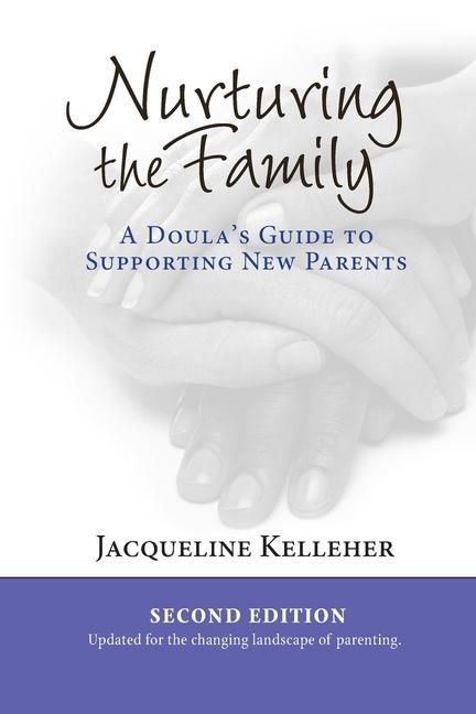 Könyv Nurturing the Family: A Doula's Guide to Supporting New Parents 