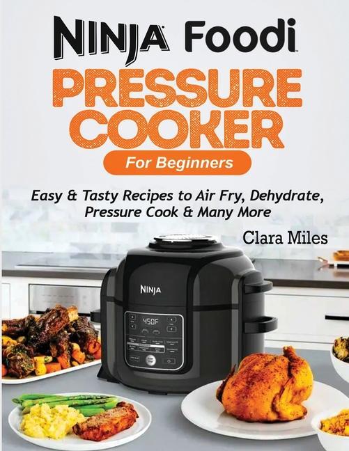 Книга Ninja Foodi Pressure Cooker For Beginners Michael Francis
