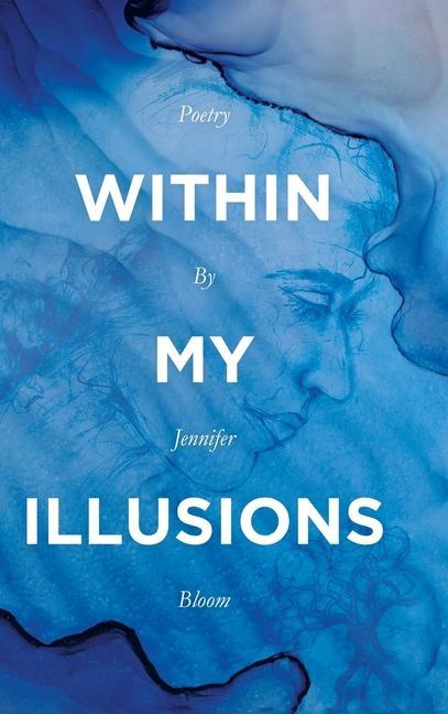 Knjiga Within My Illusions Jennifer Bloom