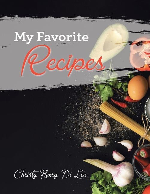 Knjiga My Favorite Recipes Christy Henry Di Leo