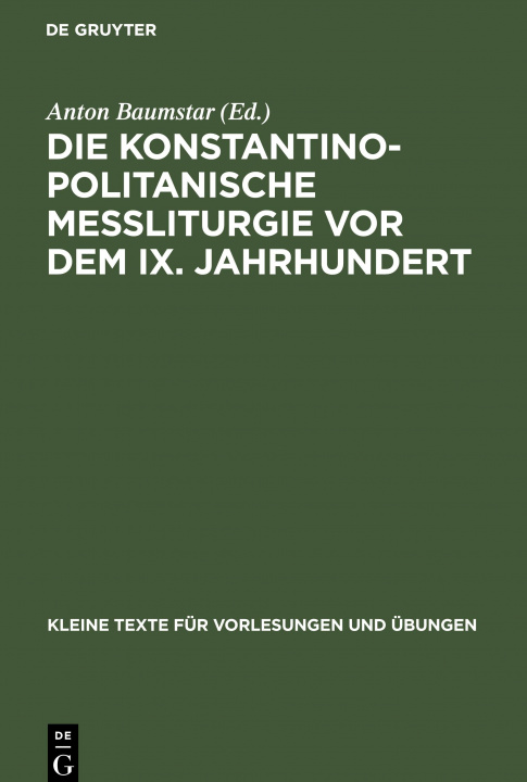 Kniha Die Konstantinopolitanische Messliturgie VOR Dem IX. Jahrhundert 