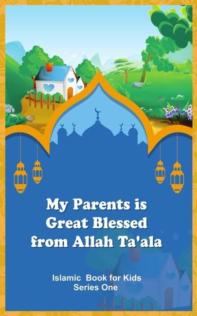 Kniha My Parents is Great Blessed from Allah Ta'ala 