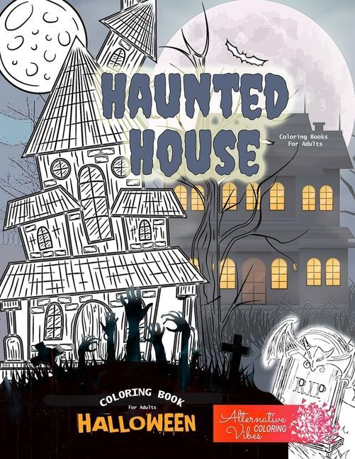 Kniha HAUNTED HOUSE coloring books for adults - Halloween coloring book for adults 
