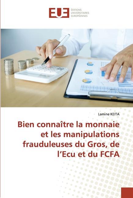 Carte Bien connaitre la monnaie et les manipulations frauduleuses du Gros, de l'Ecu et du FCFA 