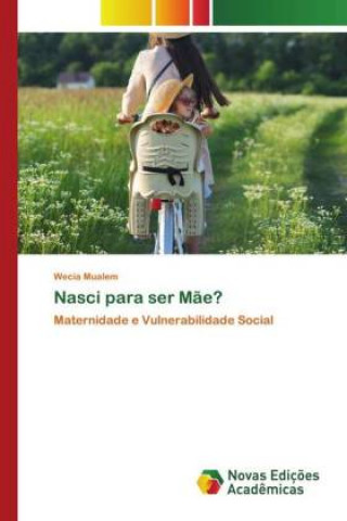 Knjiga Nasci para ser Mae? Wecia Mualem