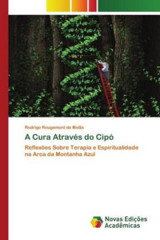 Knjiga Cura Atraves do Cipo Rodrigo Rougemont da Motta