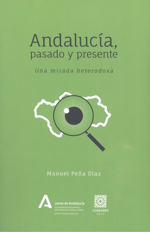 Kniha ANDALUCIA PASADO Y PRESENTE UNA MIRADA HETERODOXA MANUEL PEÑA DIAZ