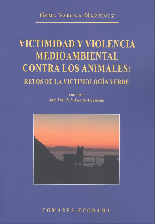 Книга vICTIMIDAD Y VIOLENCIA MEDIOAMBIENTAL CONTRA LOS ANIMALES GEMA VARONA MARTINEZ