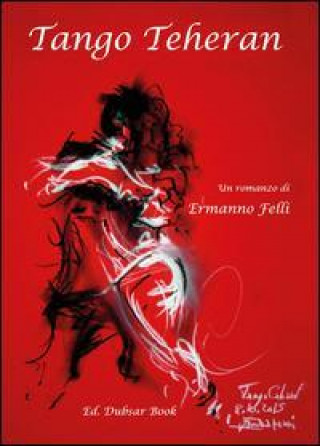 Knjiga Tango Teheran Ermanno Felli